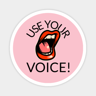 Use Your Voice Feminist Feminism womens rights Magnet